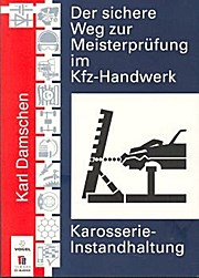 Der sichere Weg zur Meisterprüfung im Kfz-Handwerk (Karosserie-Instandhaltung)