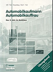 Automobilkaufmann/ Automobilkauffrau. Das 3. Jahr im Autohaus. Lösungsband