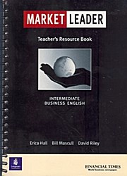 Market Leader Teacher’s Resource Book Intermediate Business English