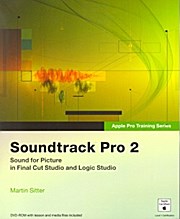 Soundtrack Pro 2: Sound for Picture in Final Cut Studio and Logic Studio