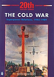 The Cold War: Superpower Relations, 1945-1989