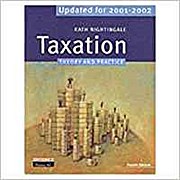 Taxation 2001-2002: Updated: Theory and Practice Updated for 2002-2003 by Nig...