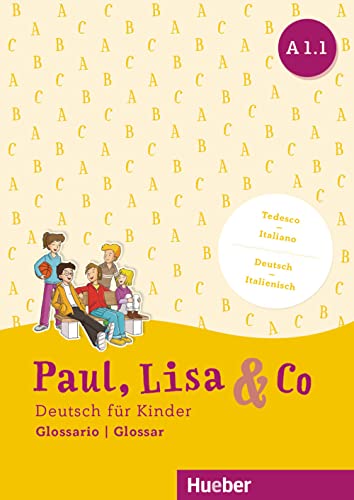 Paul, Lisa & Co. Deutsch für Kinder. A1.1. Kursbuck. Con Glossario. Per la Scuola elementare. Con espansione online